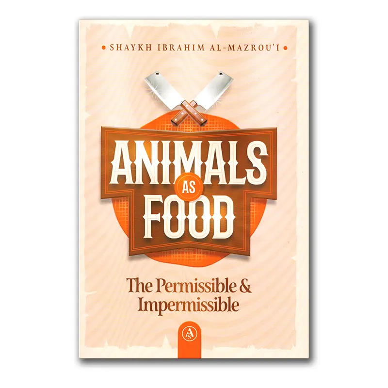 Animals As Food – The Permissible & Impermissible