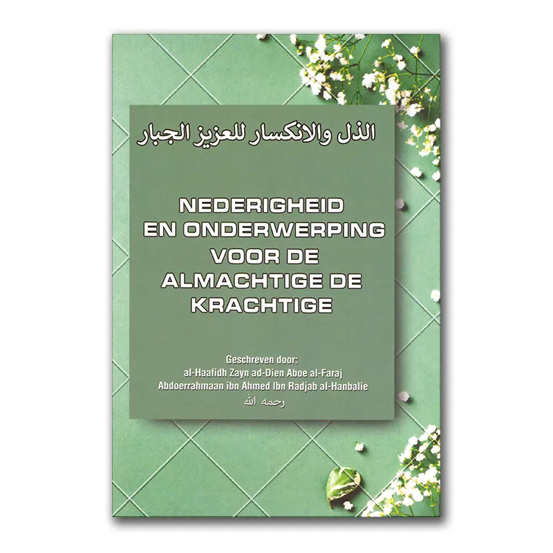 Nederigheid en onderwerping voor de Almachtige, de Krachtige