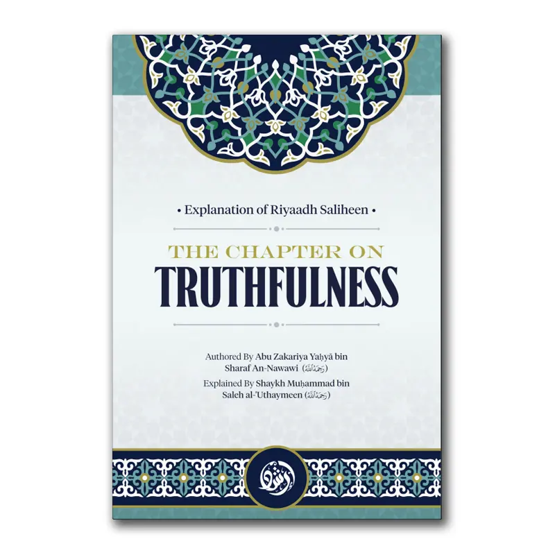 Explanation of Riyaadh Saliheen: the Chapter on Truthfulness