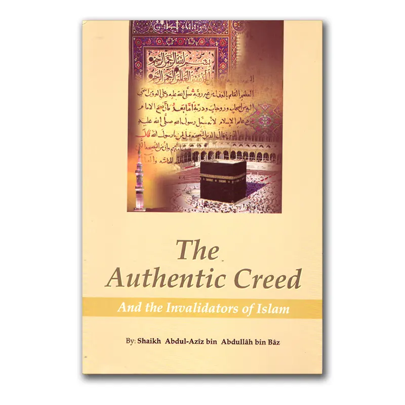 The Authentic Creed and the invalidators of Islaam