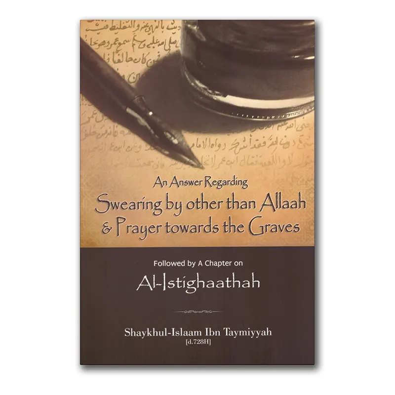 An answer regarding swearing by other than Allaah & prayer towards the graves