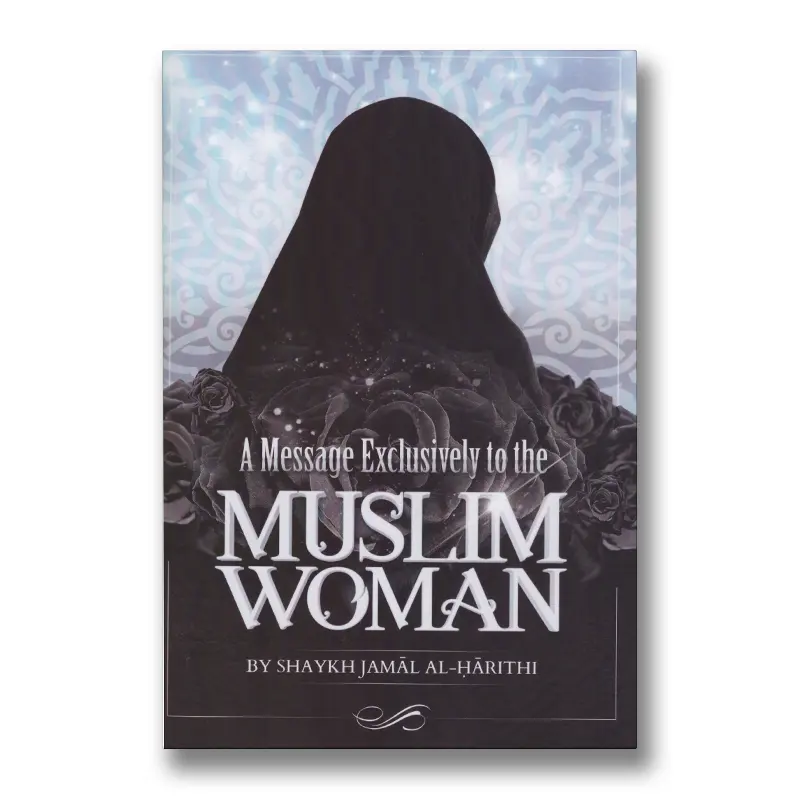 A Message Exclusively to the Muslim Woman